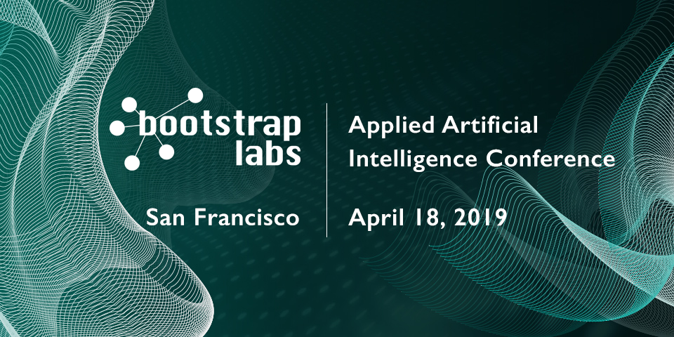 BootstrapLabs Applied Artificial Intelligence Conference